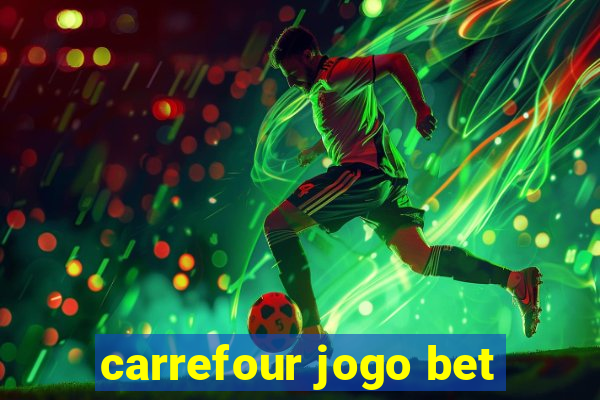 carrefour jogo bet